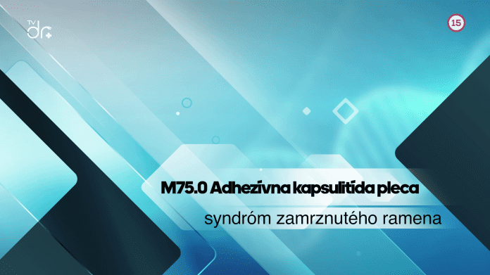 M75.0 Adhezívna kapsulitída pleca (syndróm zamrznutého ramena)