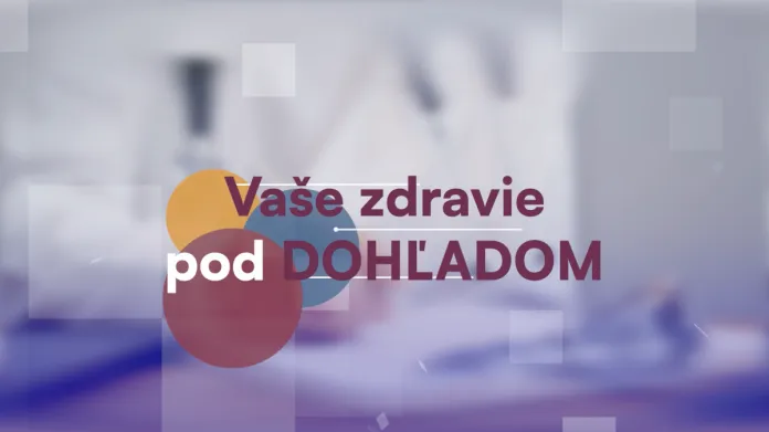 Vaše zdravie pod dohľadom