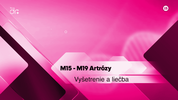 M15 - M19 Artrózy - vyšetrenie a liečba